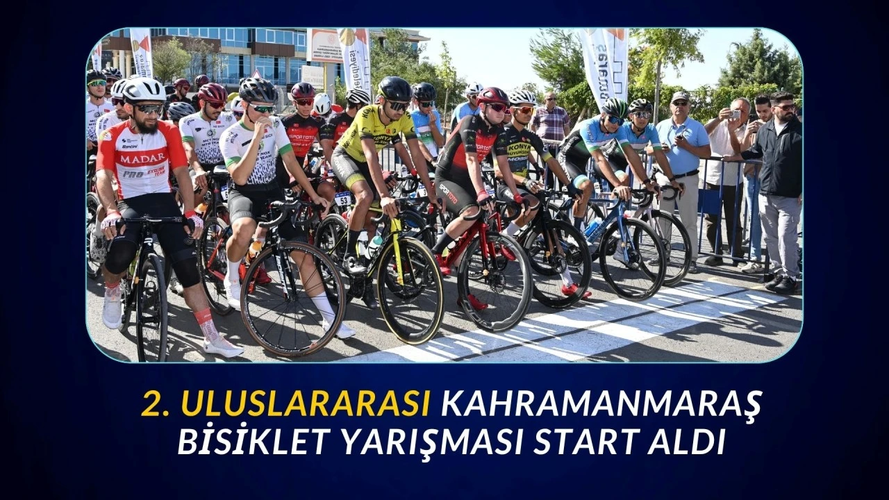 2. Uluslararası Kahramanmaraş Bisiklet Yarışması Start Aldı