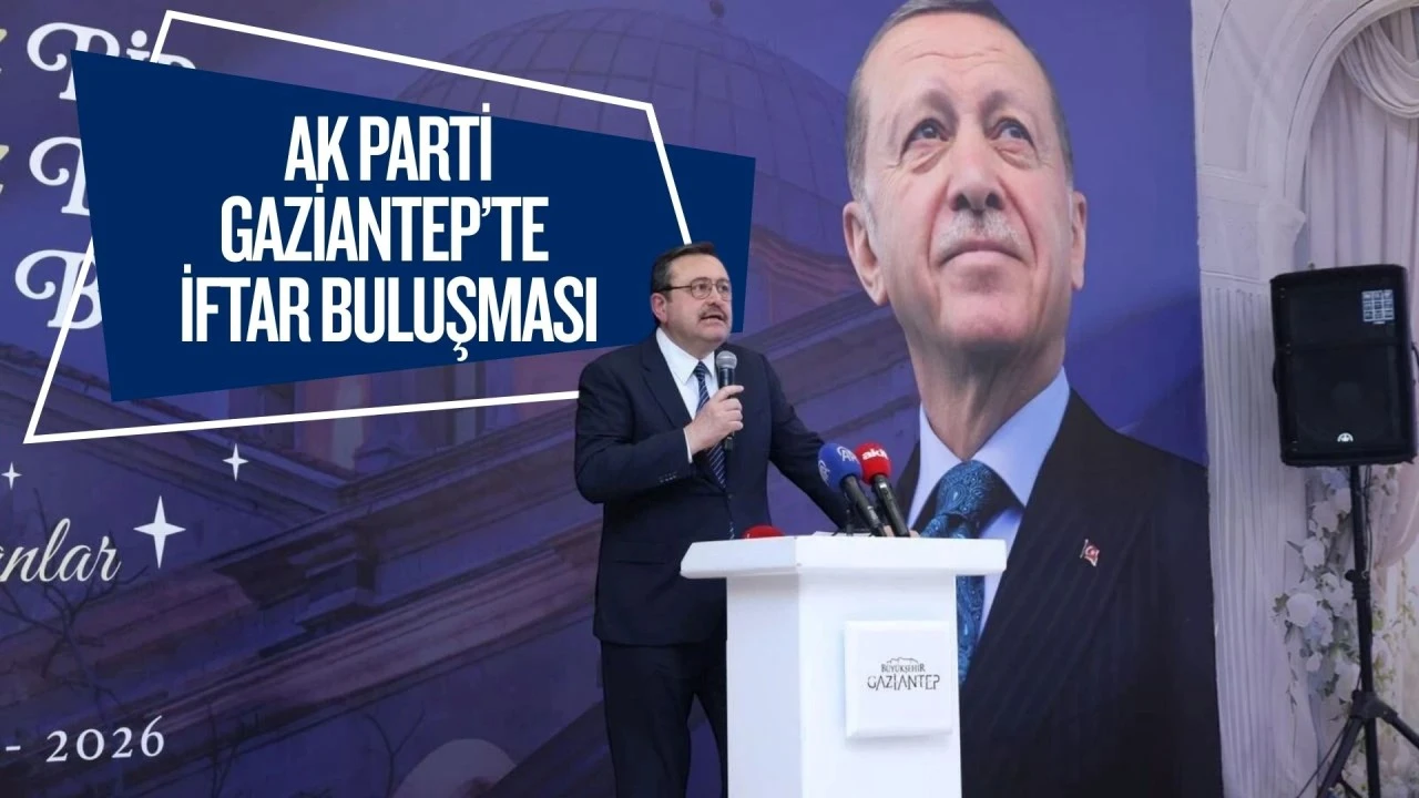AK Parti Gaziantep&rsquo;te STK&rsquo;larla İftar Buluşması Ger&ccedil;ekleştirildi