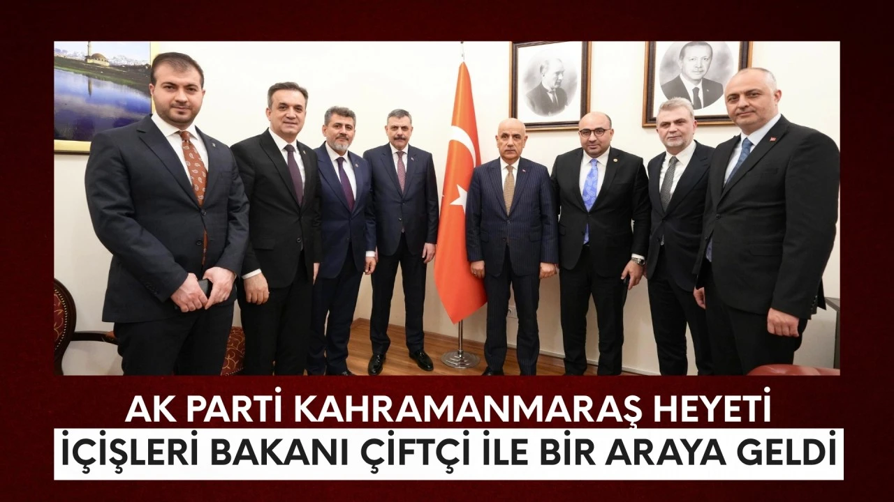 AK Parti Kahramanmaraş Heyeti İ&ccedil;işleri Bakanı &Ccedil;ift&ccedil;i ile Bir Araya Geldi