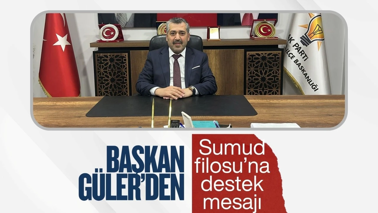 Ak parti şehitkamil ilçe başkanı ismail güler'den sumud filosu'na destek mesajı