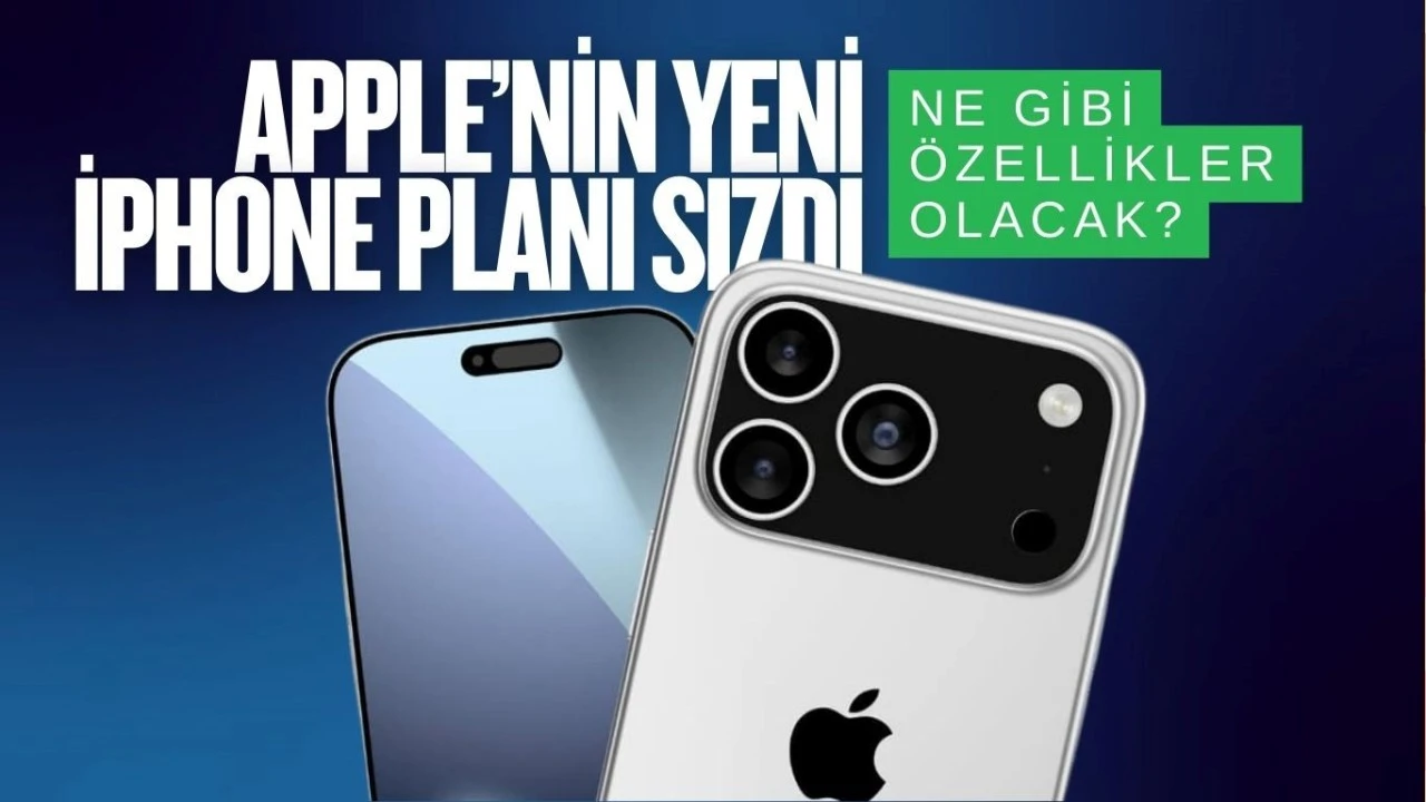 Apple'ın yeni İphone planı sızdı! Ne gibi özellikler gelecek?
