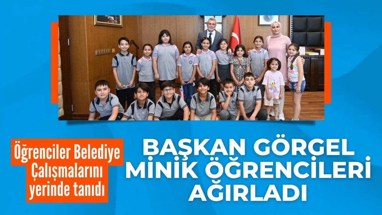 Başkan G&ouml;rgel minik &ouml;ğrencileri ağırladı