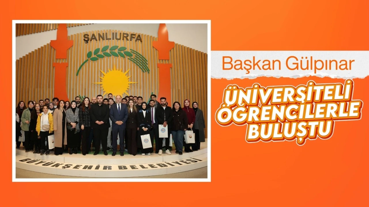 Başkan G&uuml;lpınar, &Uuml;niversiteli Gen&ccedil;lerle Buluştu