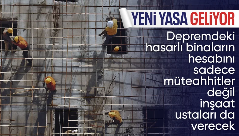 Binalardaki deprem hasarlarından inşaat ustaları da sorumlu tutulacak
