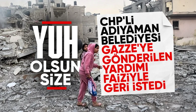 CHP’li Adıyaman Belediyesi, Gazze’ye gönderilen 10 milyon TL’yi geri istedi