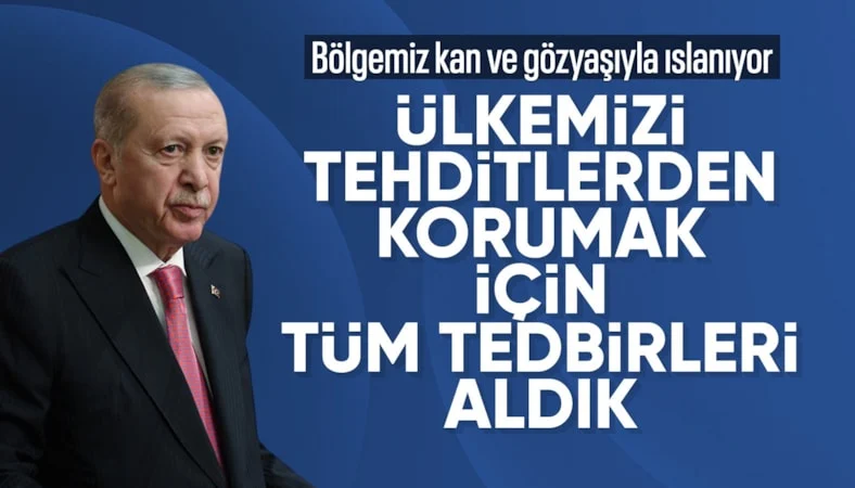 Cumhurbaşkanı Erdoğan: &Uuml;lkemizi tehlikelerden uzak tutmak i&ccedil;in gerekli tedbirleri aldık