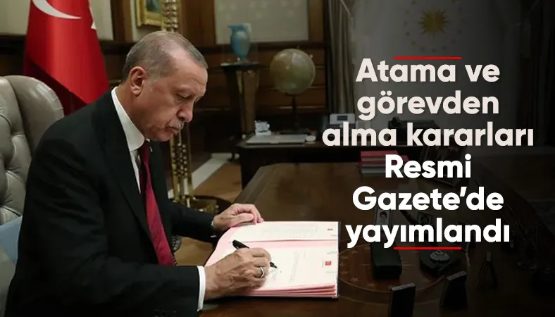 Cumhurbaşkanlığı tarafından yapılan atamalar Resmi Gazete’de