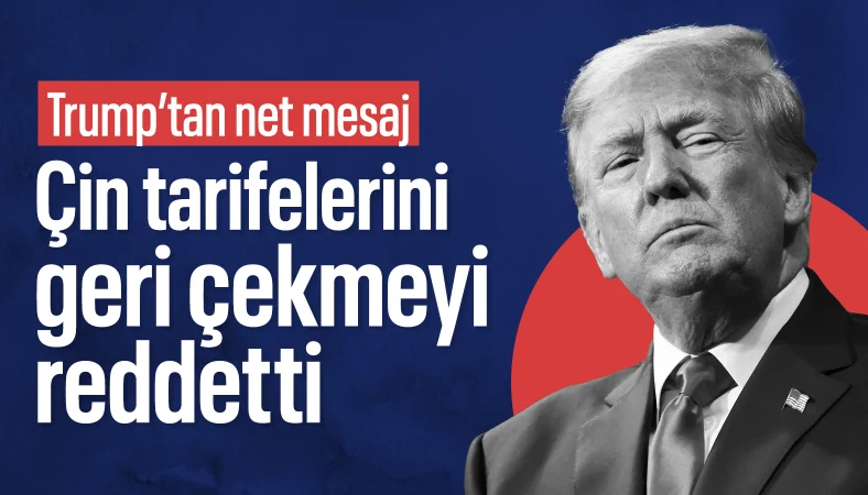 Donald Trump'tan çarpıcı Çin tarifesi değerlendirmesi