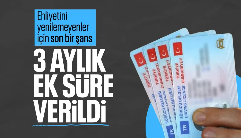 Ehliyet yenileme süresi uzatıldı