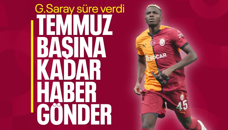 Galatasaray, Victor Osimhen'e süre verdi