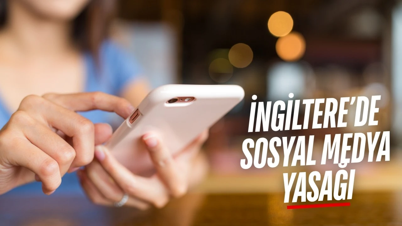 İngiltere&rsquo;de sosyal medya yasağı