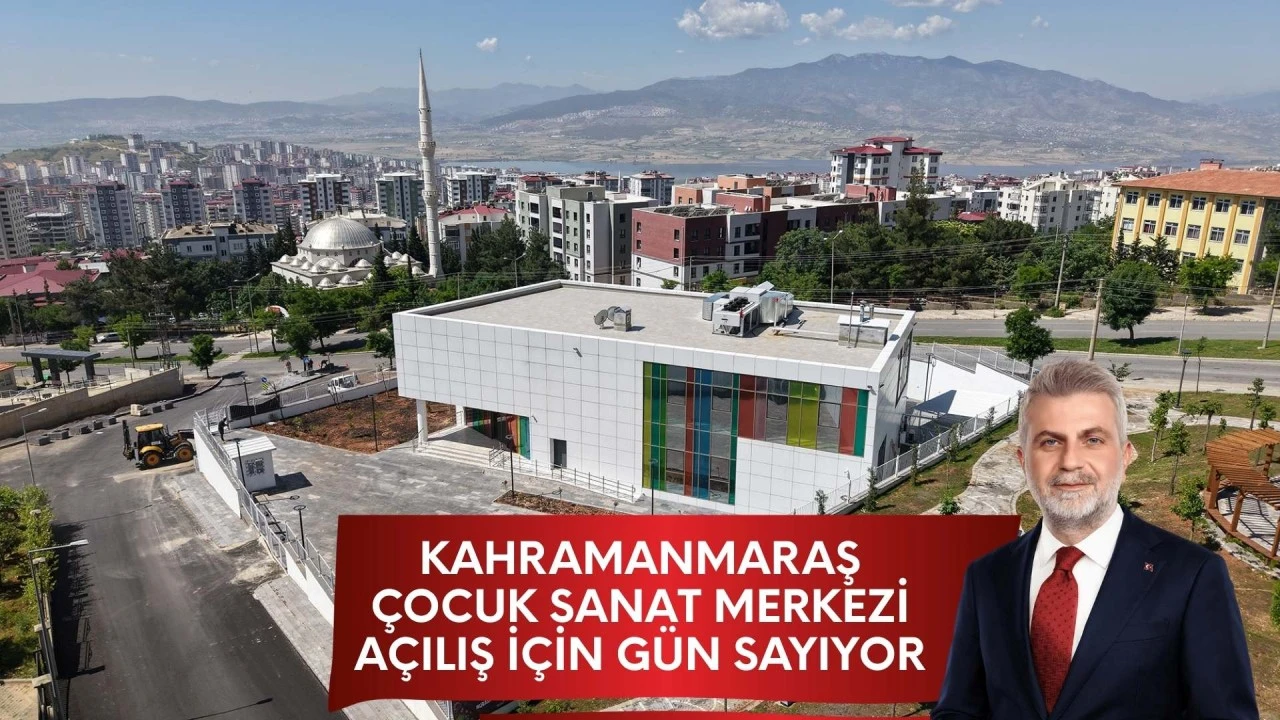 Kahramanmaraş &Ccedil;ocuk Sanat Merkezi, a&ccedil;ılış i&ccedil;in g&uuml;n sayıyor