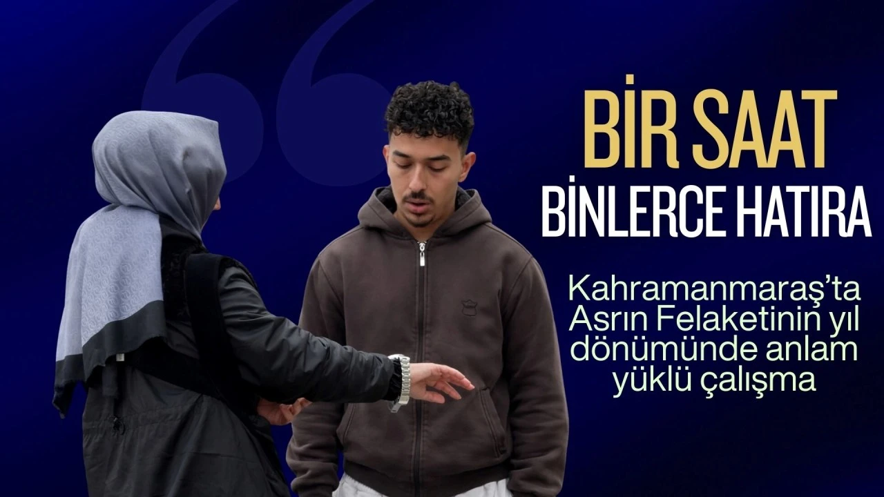 Kahramanmaraş&rsquo;ta Bir Saat, Binlerce Hatıra