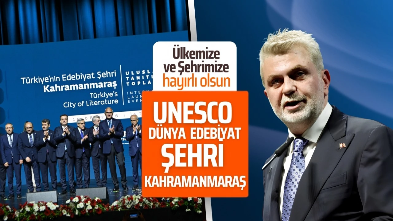 Kahramanmaraş UNESCO'nun 'Edebiyat Şehri' oldu! Yedi G&uuml;zel Adamın şehri İstanbul&rsquo;dan d&uuml;nyaya tanıtıldı