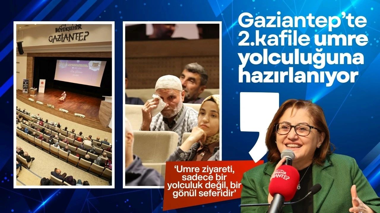 GAZİANTEP’TE 2. KAFİLE UMRE YOLCULUĞUNA HAZIRLANIYOR
