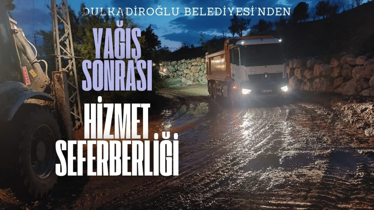 DULKADİROĞLU BELEDİYESİ’NDEN YAĞIŞ SONRASI HİZMET SEFERBERLİĞİ