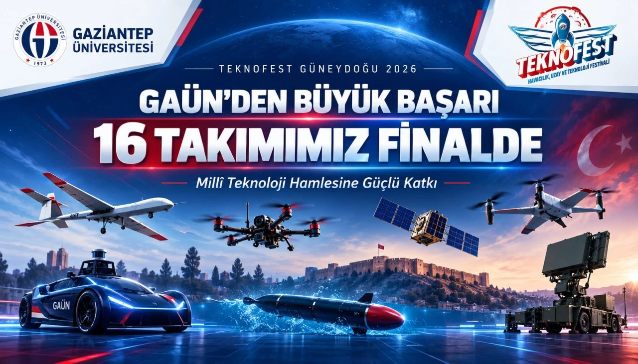 GA&Uuml;N&rsquo;DEN TEKNOFEST G&Uuml;NEYDOĞU 2026&rsquo;DA B&Uuml;Y&Uuml;K BAŞARI 16 TAKIM FİNALDE