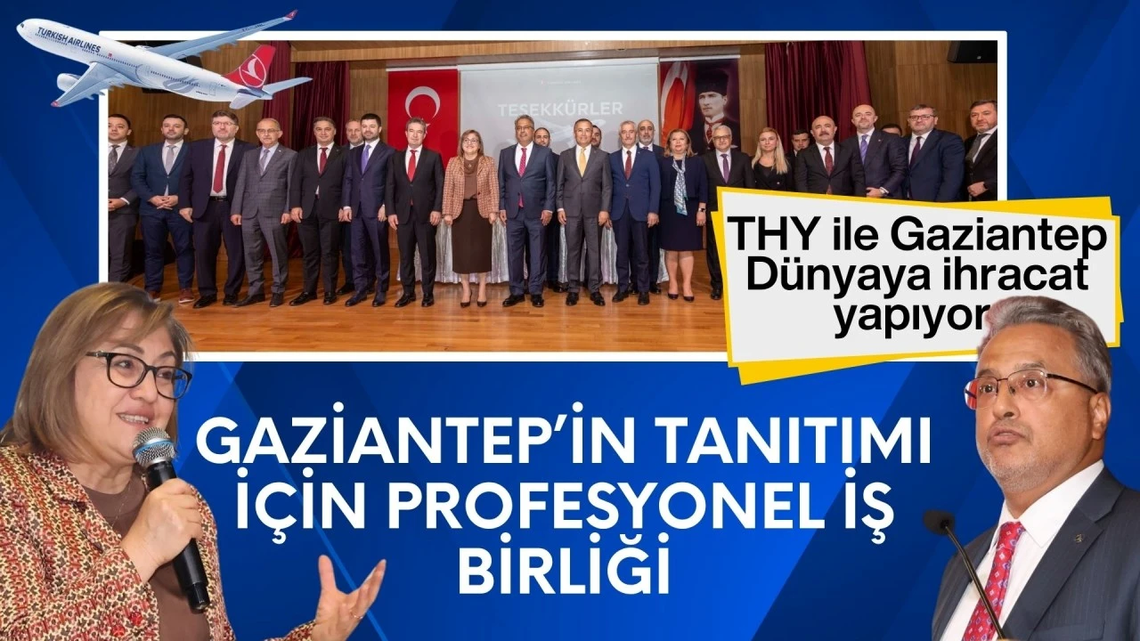 THY GAZİANTEP İLİ TANITIMI TOPLANTISI YAPILDI