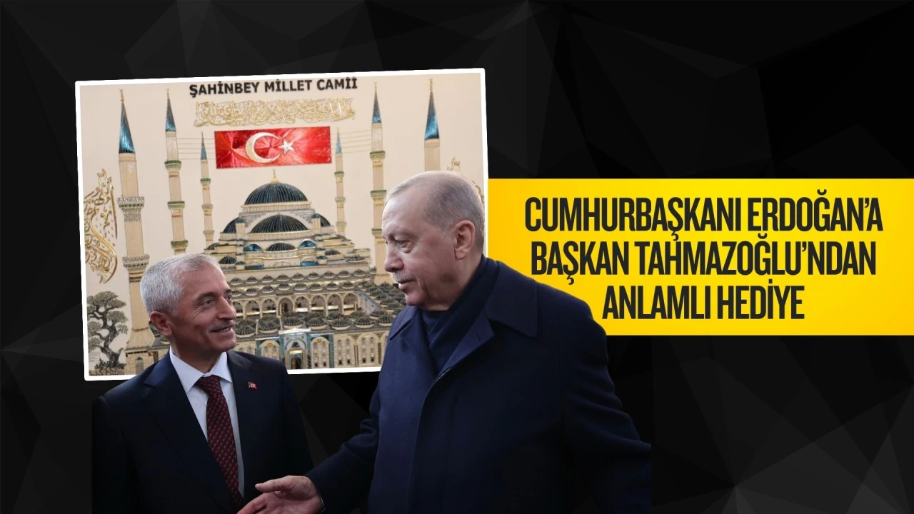 CUMHURBAŞKANI ERDOĞAN&rsquo;A BAŞKAN TAHMAZOĞLU&rsquo;NDAN  ANLAMLI HEDİYE