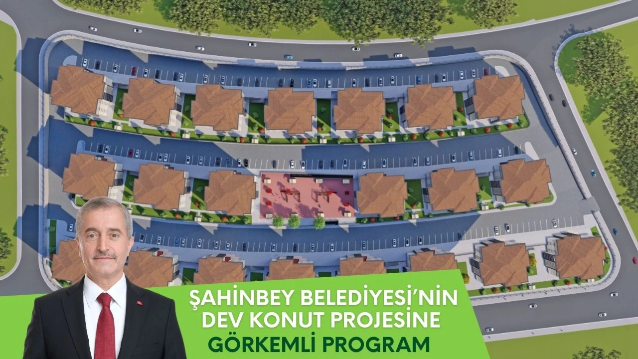 Şahinbey Belediyesi&rsquo;nin dev konut projesine g&ouml;rkemli program