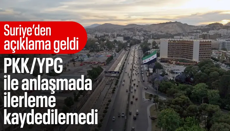 Suriye, PKK/YPG ile yapılan anlaşmanın ilerlemediğini duyurdu