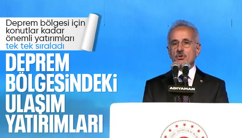 Abdulkadir Uraloğlu Adıyaman'da: Deprem bölgesindeki ulaşım yatırımlarını sıraladı
