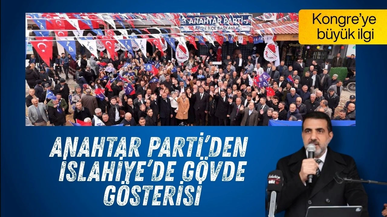 Anahtar Parti'den İslahiye'de G&ouml;vde G&ouml;sterisi