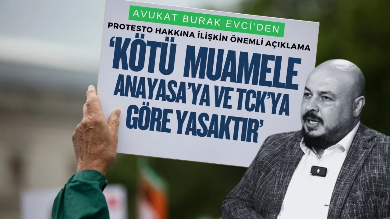 Av. Burak Evci'den protesto hakkına ilişkin önemli açıklamalar
