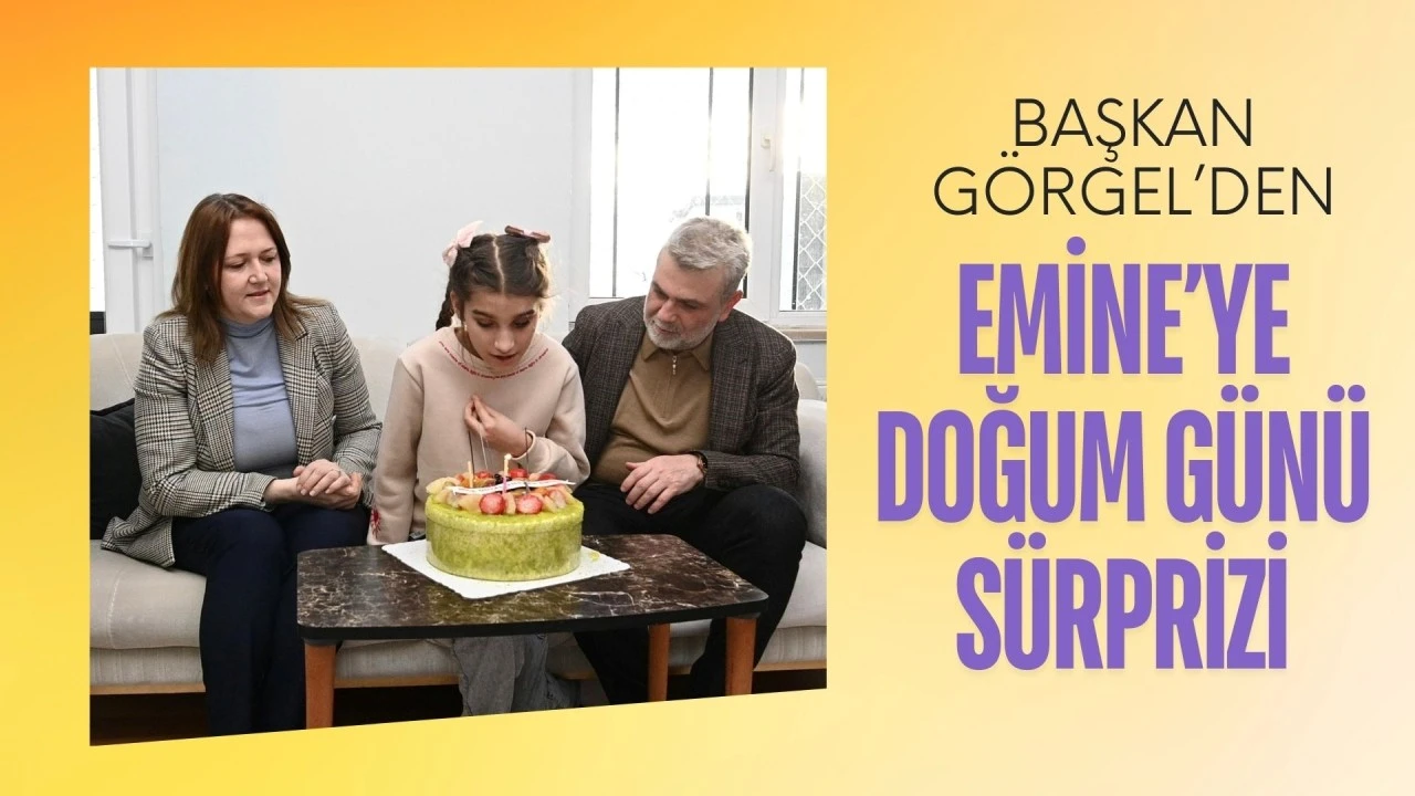 Başkan G&ouml;rgel&rsquo;den G&ouml;rme Engelli Emine&rsquo;ye Doğum G&uuml;n&uuml; S&uuml;rprizi