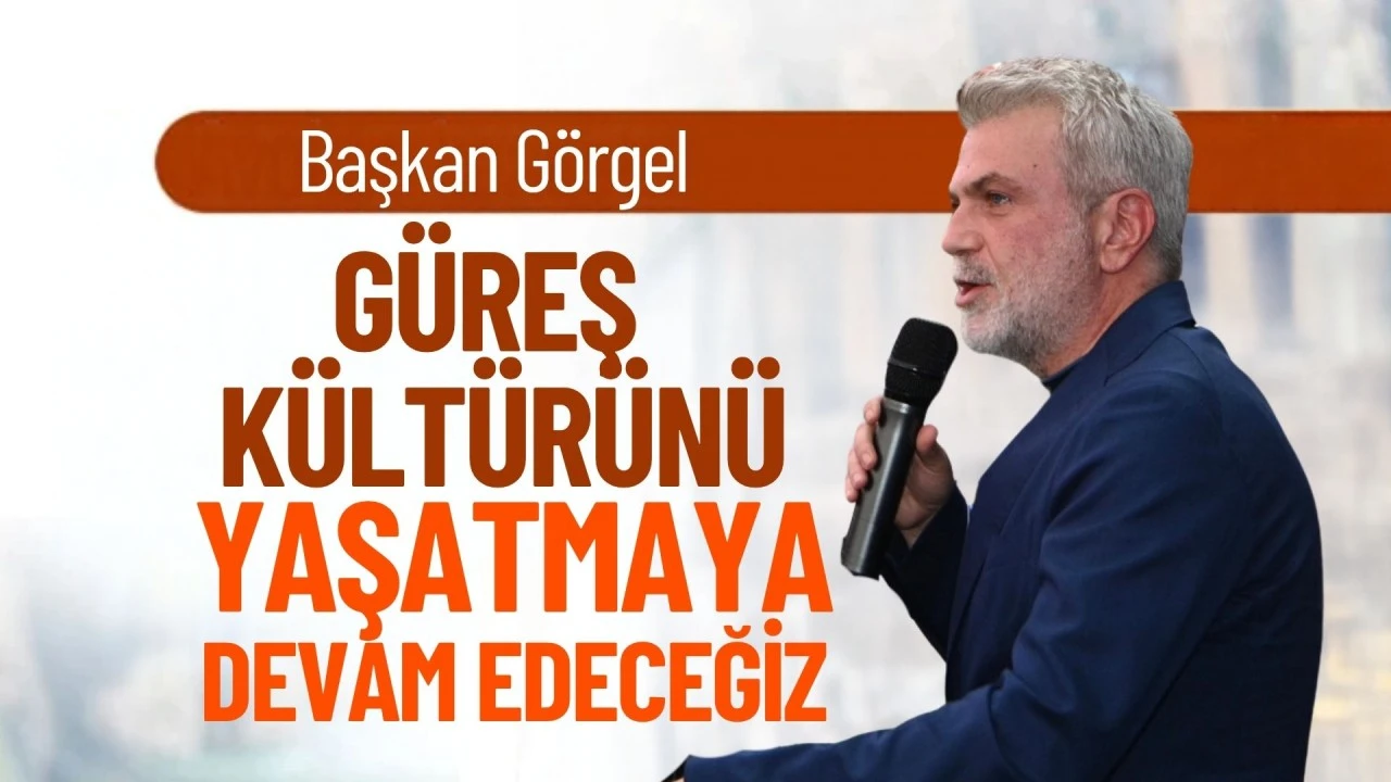 Başkan G&ouml;rgel, &ldquo;G&uuml;reş K&uuml;lt&uuml;r&uuml;n&uuml; Yaşatmaya Devam Ediyoruz&rdquo;