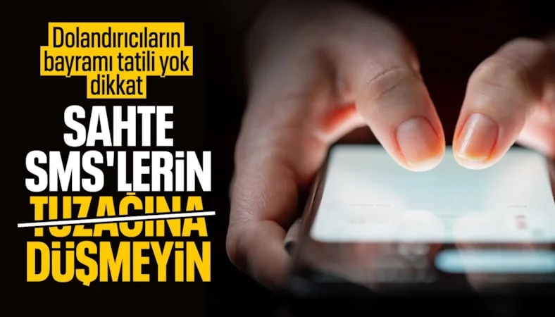 Bayramda gelen sahte SMS'lere dikkat: İşte dolandırıcılardan korunmanın yolları