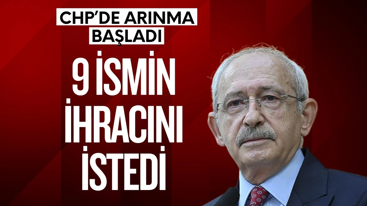 CHP'de 9 vekilin ihracı istendi