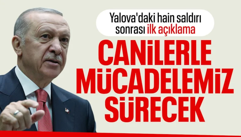 Cumhurbaşkanı Erdoğan: Eli kanlı canilerle mücadele sürecek