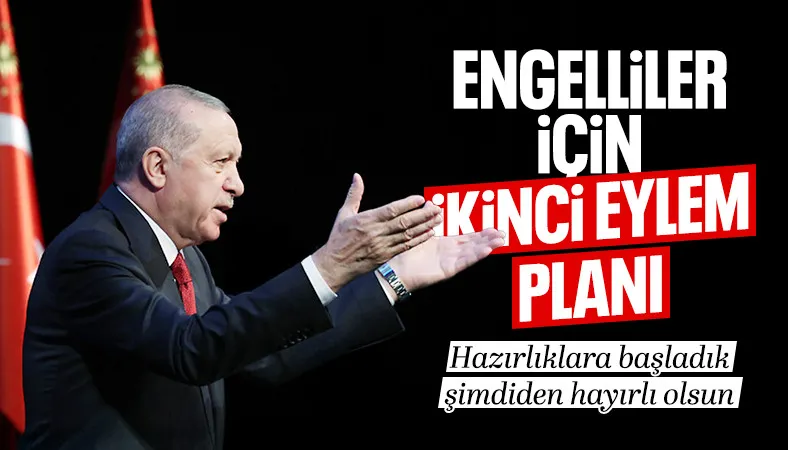 Cumhurbaşkanı Erdoğan: İkinci engelli hakları planımızın çalışmalarına başladık