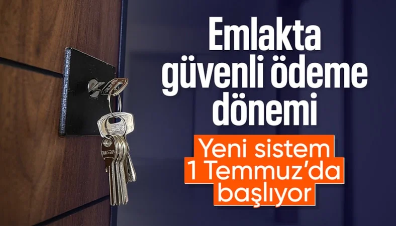 Emlak satışında g&uuml;venli &ouml;deme d&ouml;nemi başlıyor