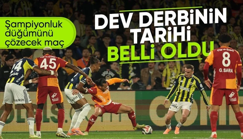 Galatasaray-Fenerbah&ccedil;e derbisinin tarihi belli oldu