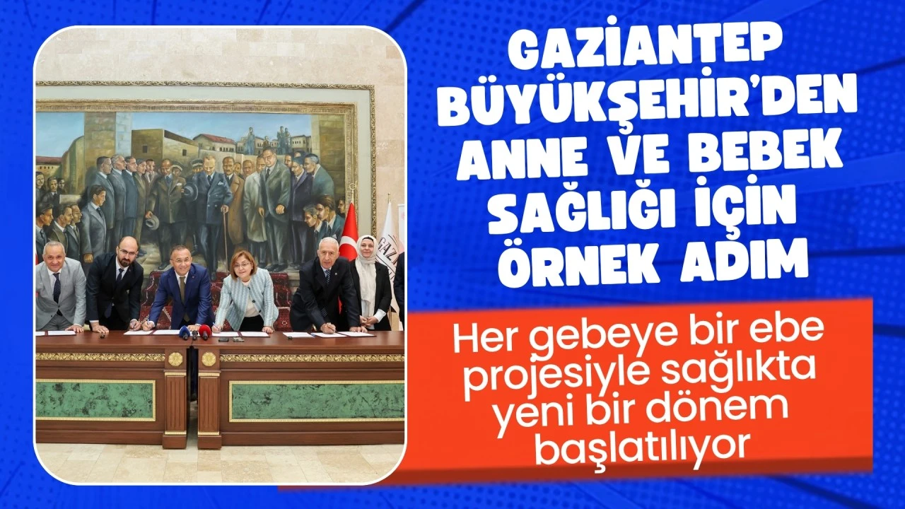 Gaziantep B&uuml;y&uuml;kşehir&rsquo;den anne ve bebek sağlığı i&ccedil;in &ouml;rnek adım