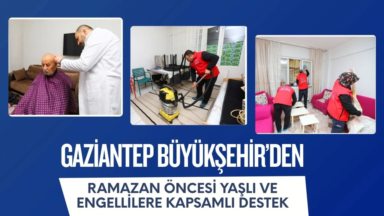 Gaziantep Büyükşehir’den Ramazan öncesi yaşlı ve engellilere kapsamlı destek