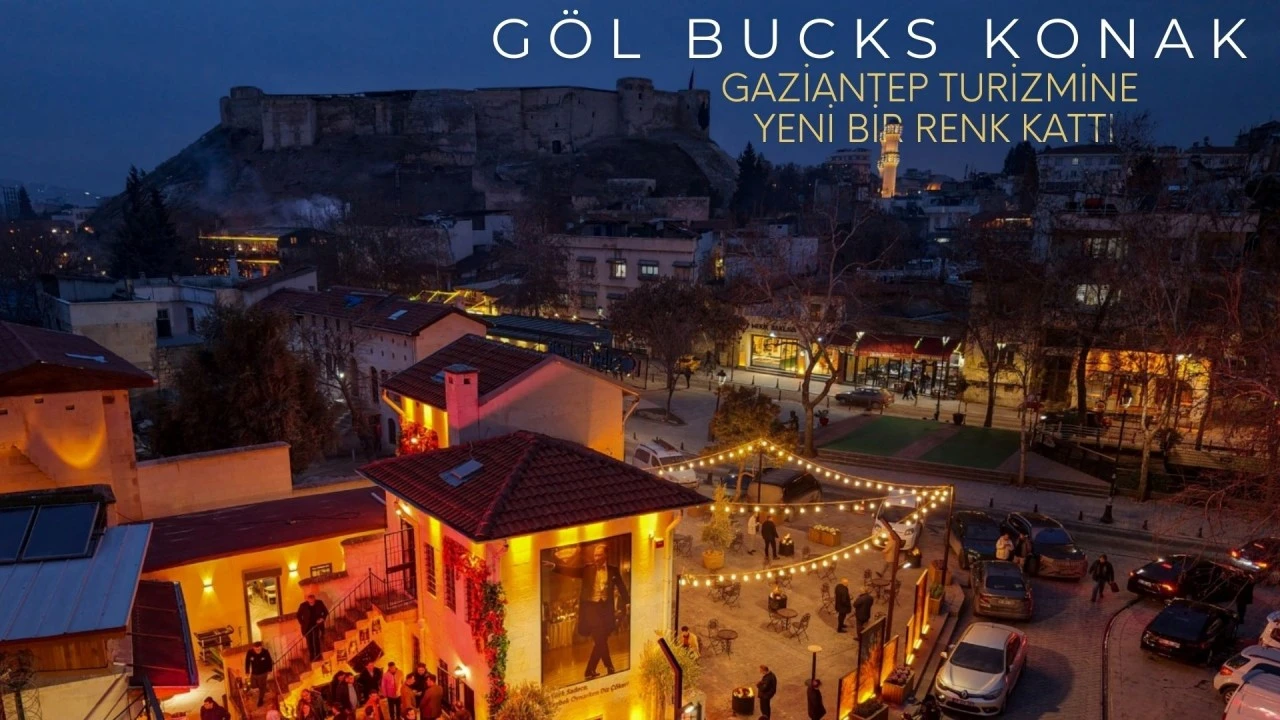 G&ouml;lbucks Konak, Gaziantep turizmine yeni bir renk kattı