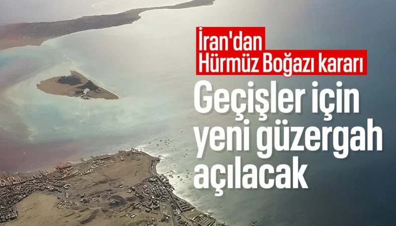 İran'dan Hürmüz Boğazı için yeni güzergah kararı