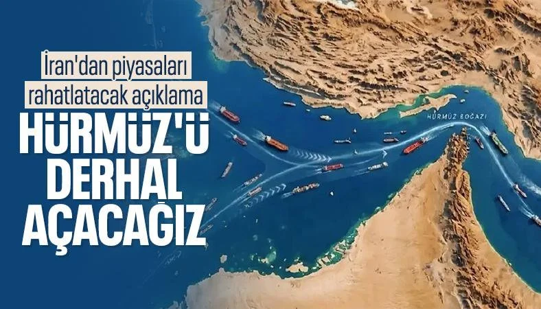 İran'dan 'Hürmüz tüm ticari gemilere derhal açılacak' mesajı