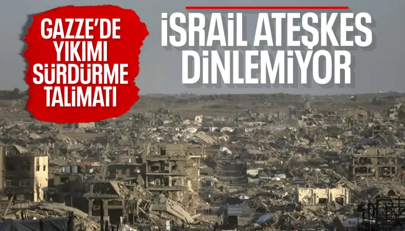 İsrail Savunma Bakanı Katz orduya Gazze'de yıkımı sürdürme talimatı verdi
