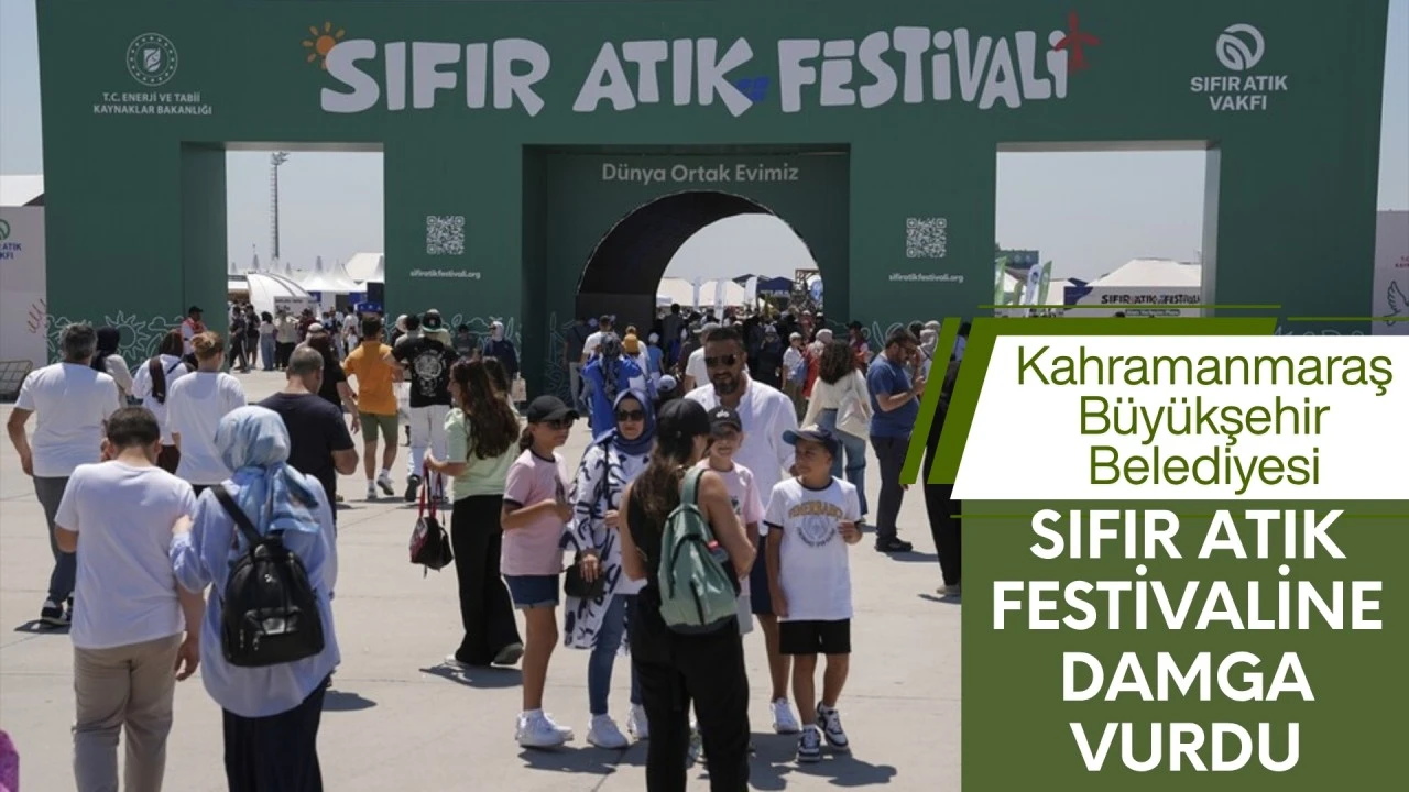 KahramanmaraÅŸ Sıfır Atık Festivali’ne Damga Vurdu