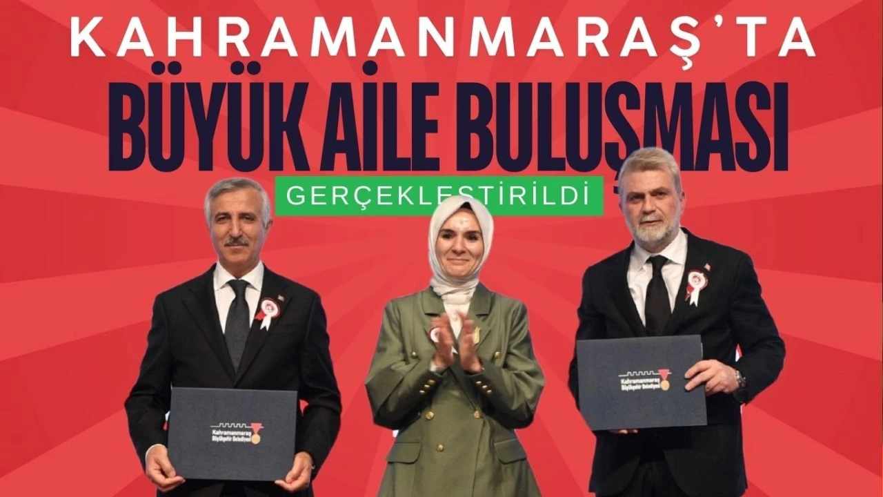Kahramanmaraş’ta Büyük Aile Buluşması Gerçekleştirildi