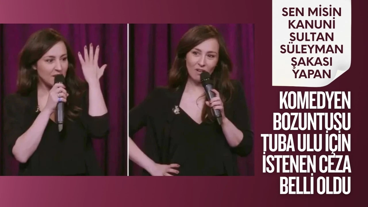 Kanuni şakası pahalıya patladı! Komedyen bozuntusu Tuba Ulu için istenen ceza belli oldu