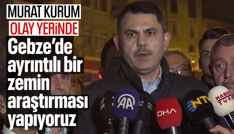 Murat Kurum, çöken binanın ardından Gebze’de incelemelerde bulundu