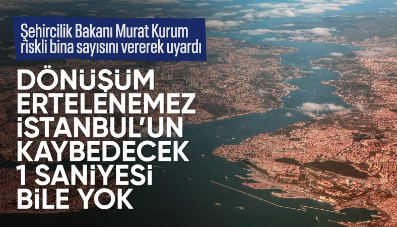 Murat Kurum uyardı: İstanbul'un kaybedecek tek bir saniyesi bile yok