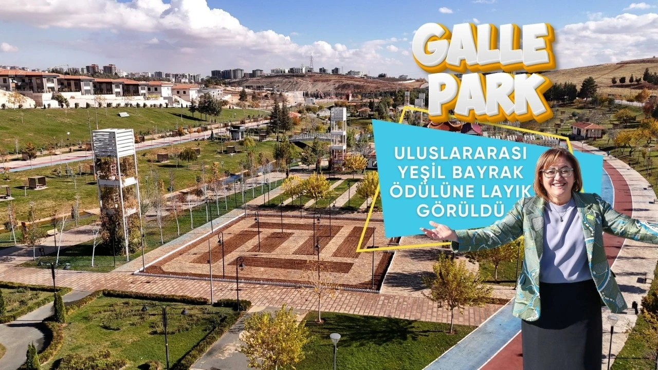 GAZİANTEP’İN YEŞİL İNCİSİ GALLE PARK, ULUSLARARASI YEŞİL BAYRAK ÖDÜLÜNE LAYIK GÖRÜLDÜ