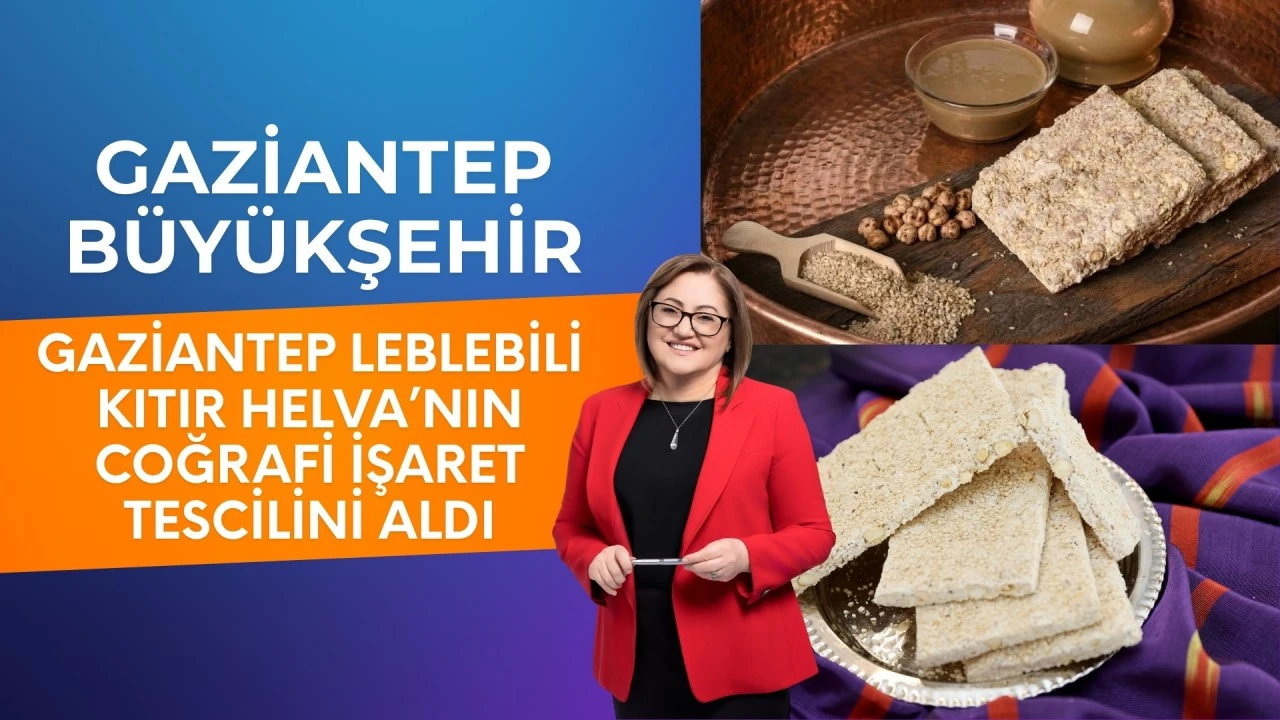 GAZİANTEP BÜYÜKŞEHİR, GAZİANTEP LEBLEBİLİ KITIR HELVA’NIN COĞRAFİ İŞARET TESCİLİNİ ALDI