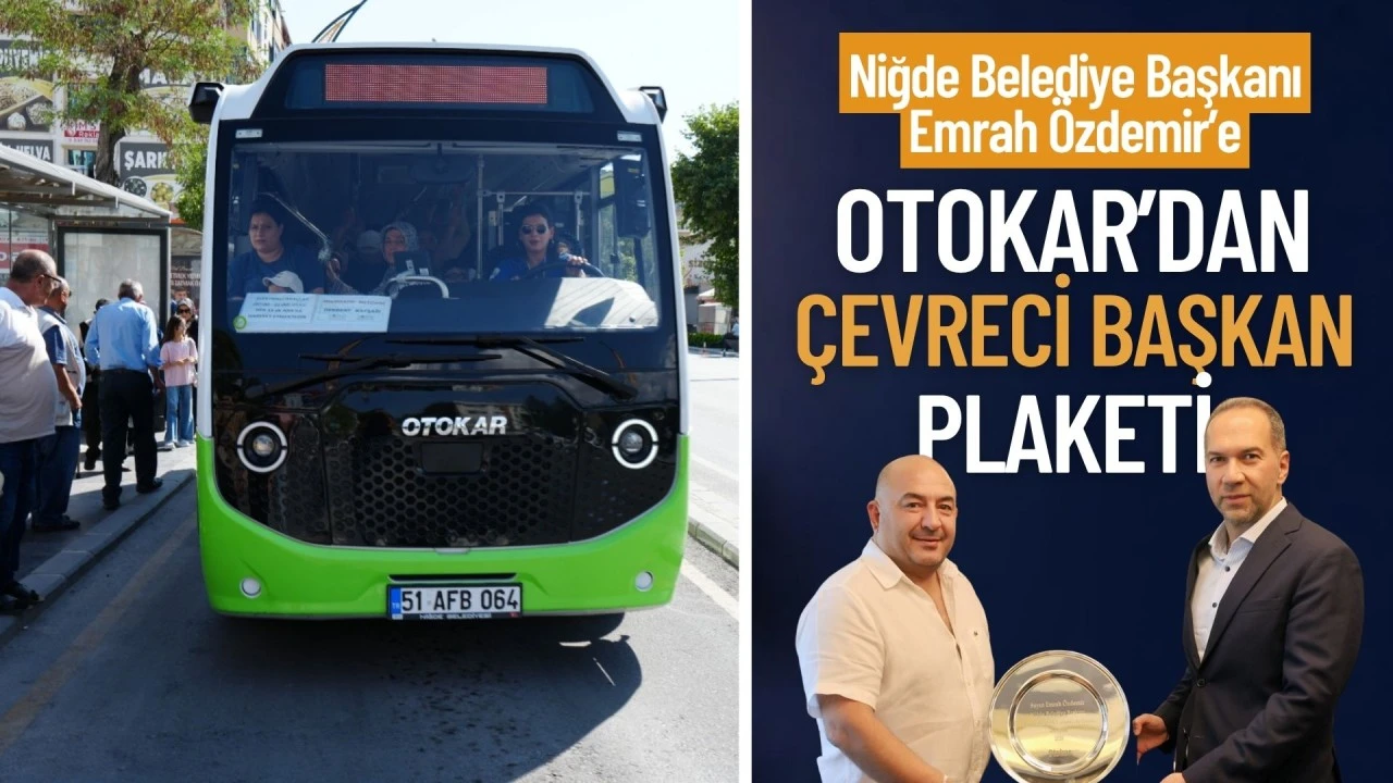 NİĞDE BELEDİYE BAŞKANI EMRAH &Ouml;ZDEMİR&rsquo;E OTOKAR&rsquo;DAN &Ccedil;EVRECİ BAŞKAN PLAKETİ